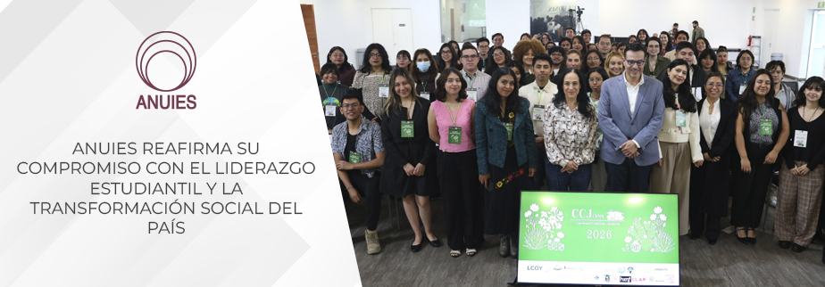 ANUIES REAFIRMA SU COMPROMISO CON EL LIDERAZGO ESTUDIANTIL